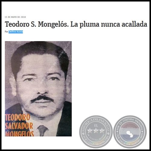 TEODORO S. MONGELÓS. LA PLUMA NUNCA ACALLADA - Por DELFINA ACOSTA - Sábado, 15 de Mayo de 2010
